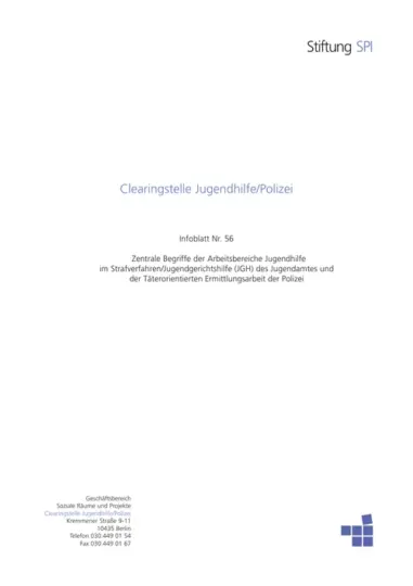 Infoblatt 56: Zentrale Begriffe der Arbeitsbereiche Jugendhilfe im Strafverfahren/Jugendgerichtshilfe (JGH) des Jugendamtes und der Täterorientierten Ermittlungsarbeit der Polizei